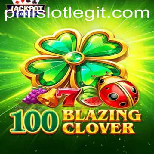 100BlazingClover: Philslot's Latest Gaming Sensation